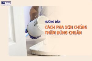 cách pha sơn chống thấm