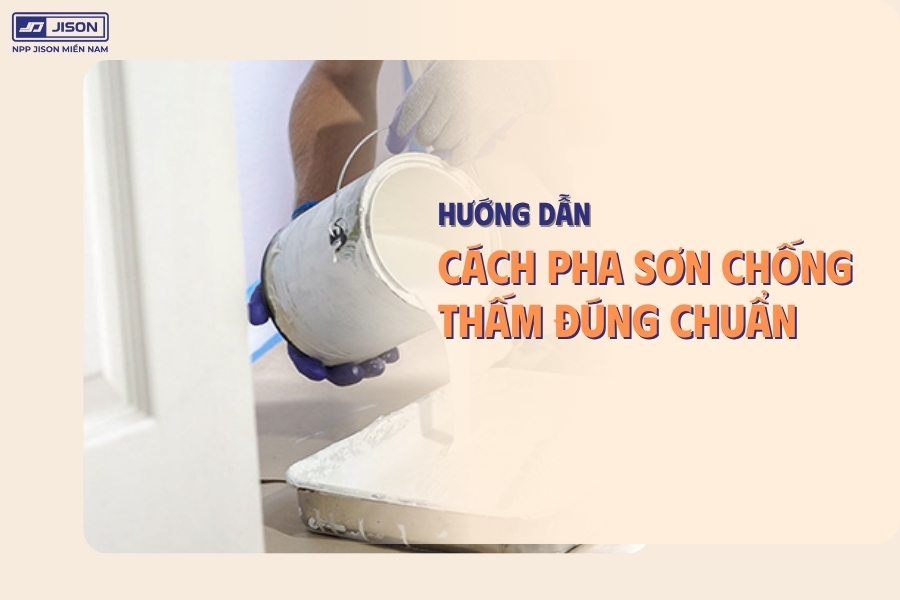 cách pha sơn chống thấm