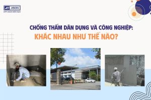 Chống thấm dân dụng và chống thấm công nghiệp