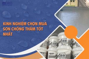 kinh nghiệm chọn mua sơn chống thấm