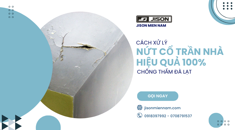 Xử lý nứt cổ trần hiệu quả